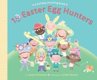 10 Easter Egg Hunters: A Holiday Counting Book