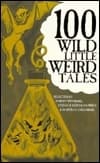 100 Wild Little Weird Tales
