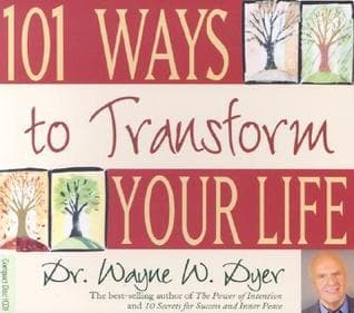 101 Ways to Transform Your Life