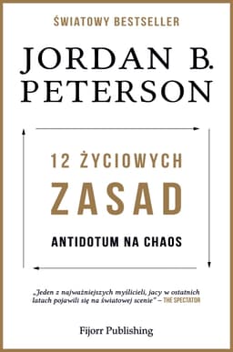 12 życiowych zasad: Antidotum na chaos
