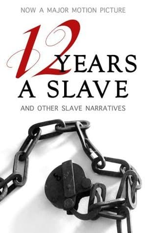 12 Years a Slave and Other Slave Narratives