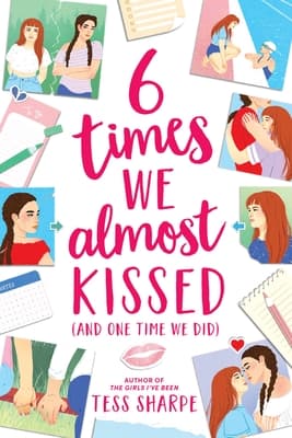 6 Times We Almost Kissed [and One Time We Did]