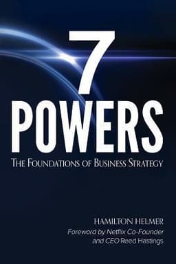 7 Powers: The Foundations of Business Strategy