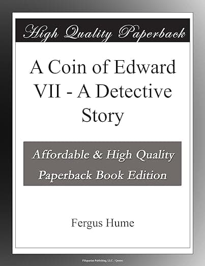 A Coin of Edward VII - A Detective Story