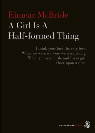 A Girl Is a Half-Formed Thing