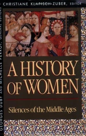 A History of Women: Silences of the Middle Ages