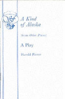 A Kind Of Alaska: A Play