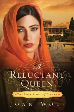 A Reluctant Queen: The Love Story of Esther
