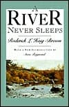 A River Never Sleeps