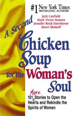 A Second Chicken Soup For The Woman's Soul