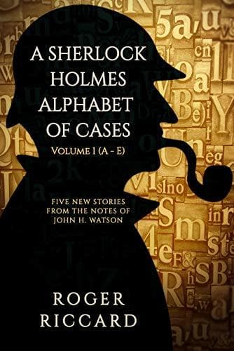 A Sherlock Holmes Alphabet of Cases: Volume 1