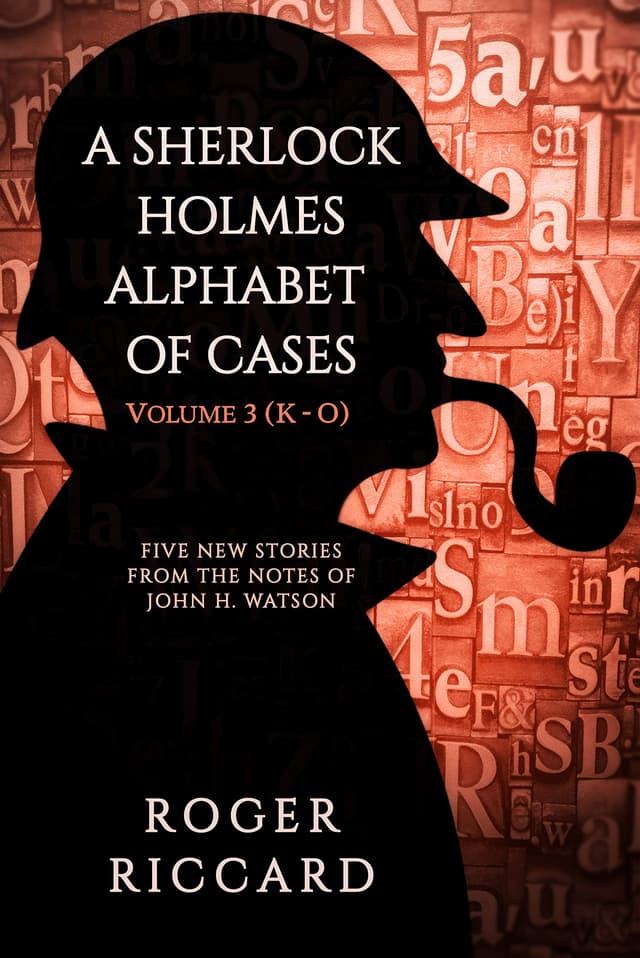 A Sherlock Holmes Alphabet of Cases: Volume 3