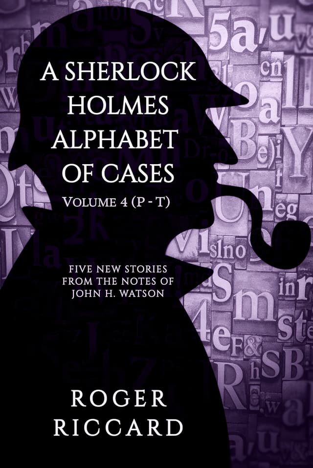 A Sherlock Holmes Alphabet of Cases: Volume 4