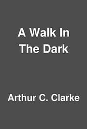 A Walk in the Dark