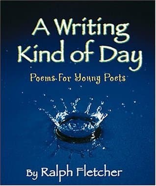 A Writing Kind of Day: Poems for Young Poets