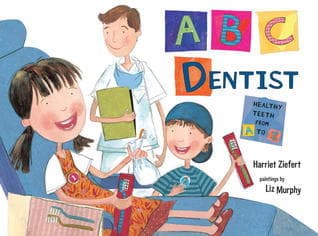 ABC Dentist: Healthy Teeth from A to Z