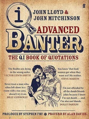 Advanced Banter: The QI Book of Quotations