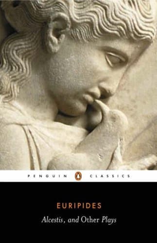 Alcestis and Other Plays