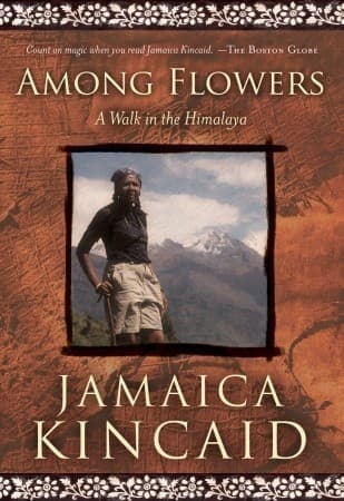 Among Flowers: A Walk in the Himalaya