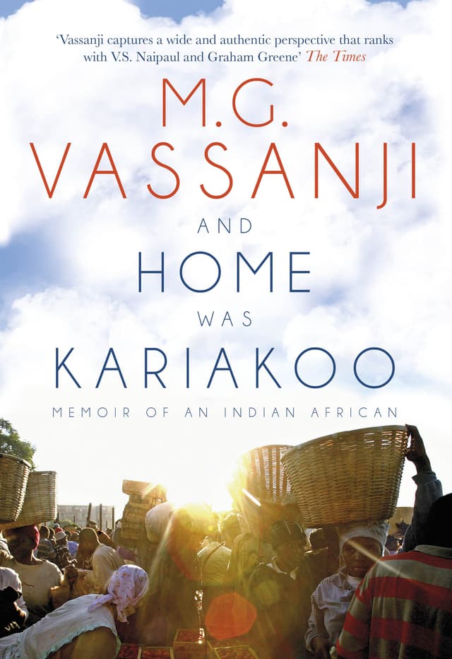 And Home Was Kariakoo: A Memoir of East Africa