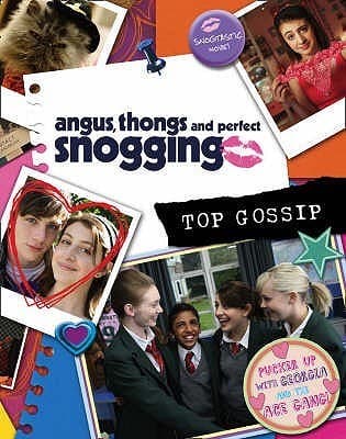 Angus, Thongs and Perfect Snogging: Top Gossip!.