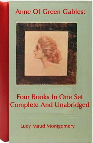 Anne of Green Gables: Four Books in One Set