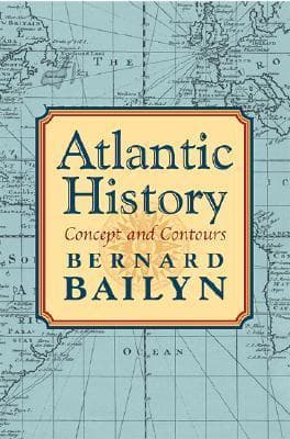 Atlantic History: Concept and Contours