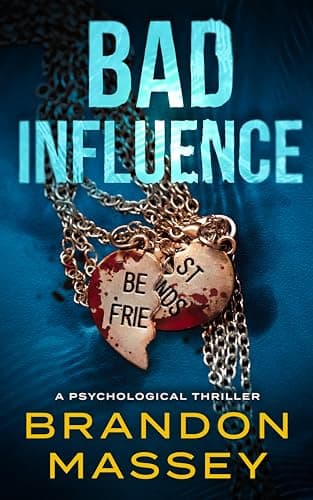 Bad Influence: A Psychological Thriller