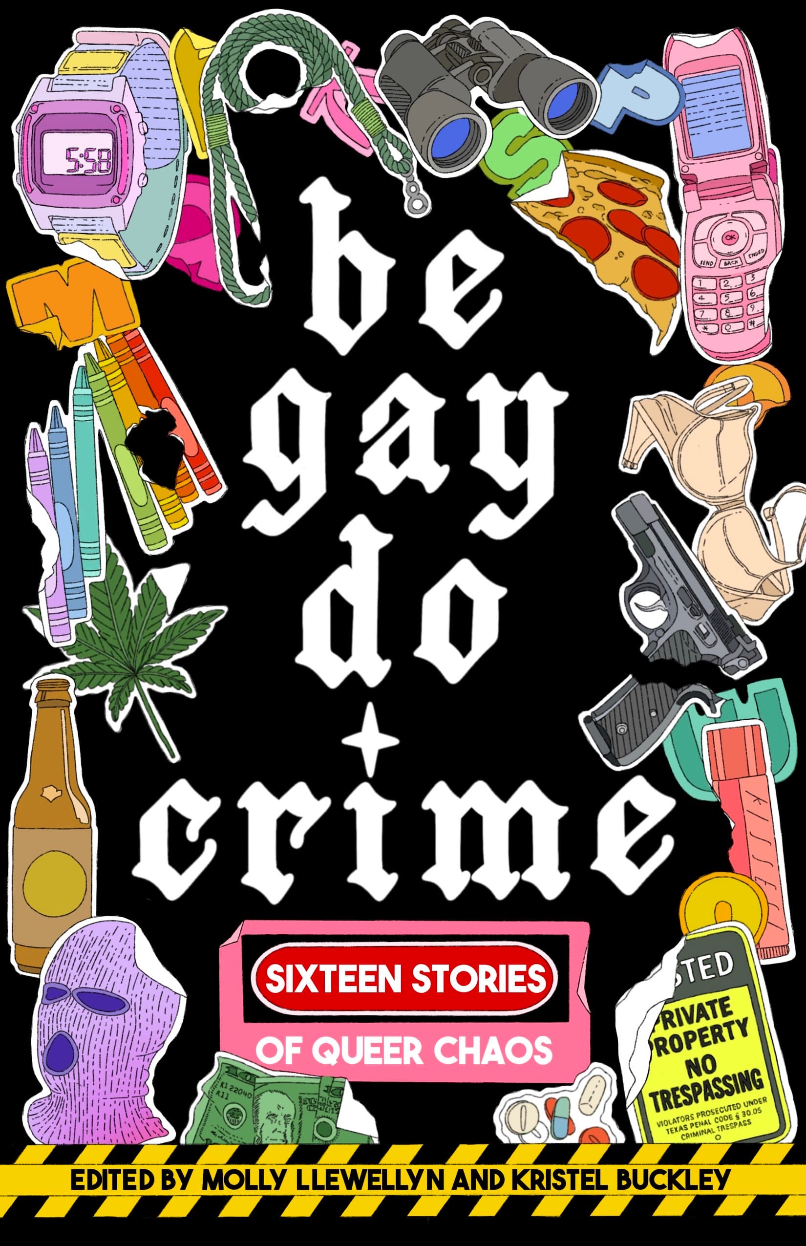 Be Gay, Do Crime: Sixteen Stories of Queer Chaos