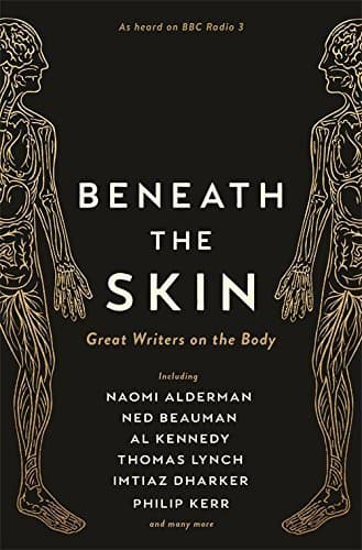 Beneath the Skin: Great Writers on the Body