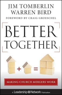 Better Together: Making Church Mergers Work