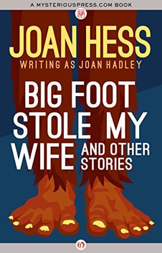 Big Foot Stole My Wife: And Other Stories