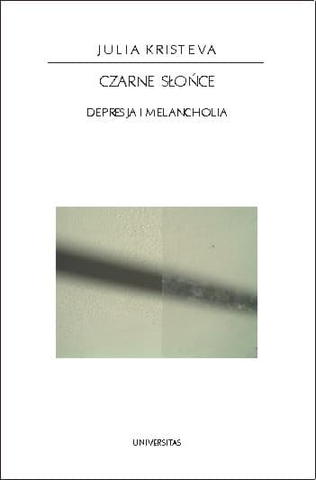 Czarne słońce: depresja i melancholia