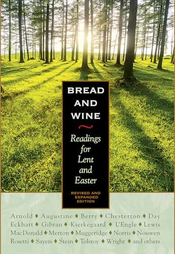 Bread and Wine: Readings for Lent and Easter