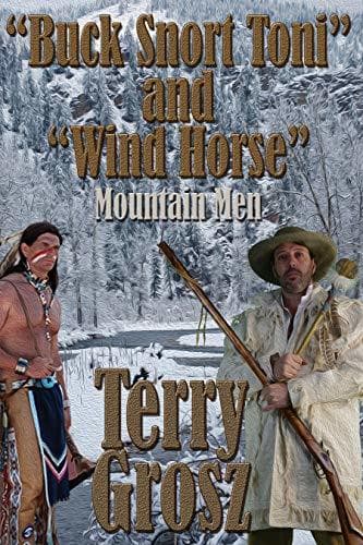 "Buck Snort" Toni and "Wind Horse", Mountain Men