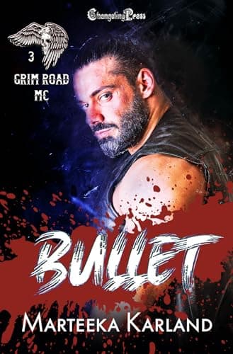 Bullet (Grim Road MC 3): A Bones MC Romance