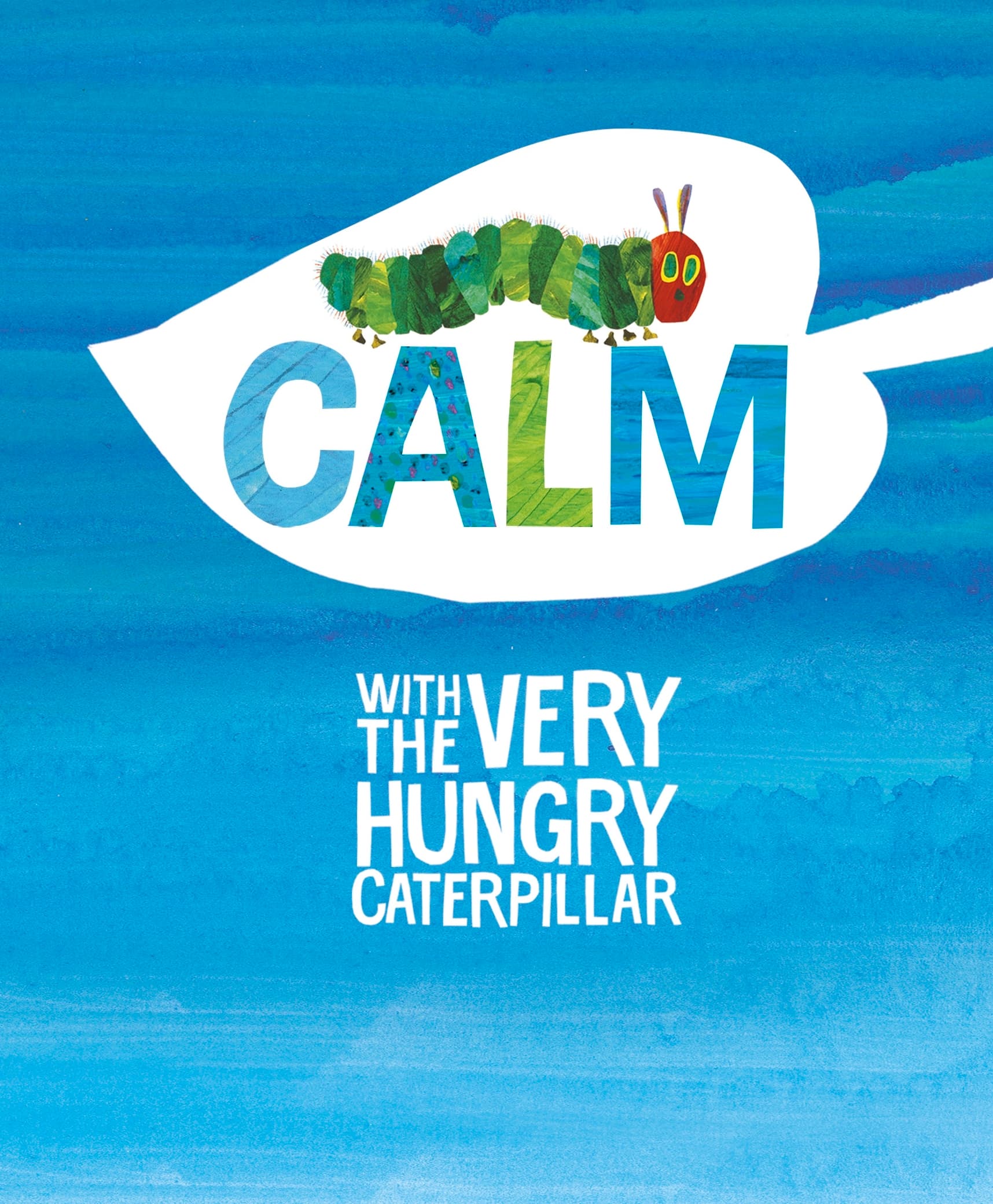 Calm with the Very Hungry Caterpillar