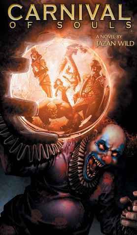 Carnival of Souls: A Novel By Jazan Wild