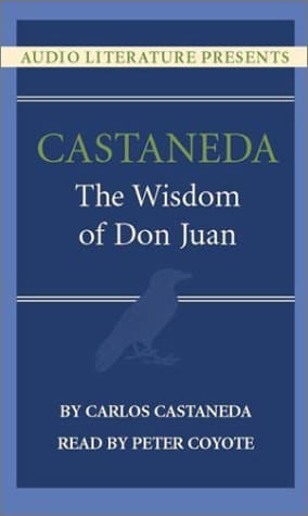 Castaneda: The Wisdom of Don Juan