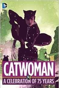 Catwoman: A Celebration of 75 Years