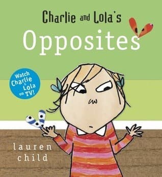 Charlie and Lola's Opposites