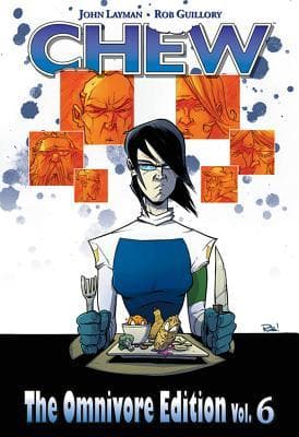 Chew: The Omnivore Edition, Vol. 6