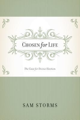 Chosen for Life: The Case for Divine Election