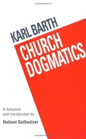 Church Dogmatics: A Selection
