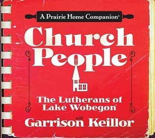 Church People: The Lutherans of Lake Wobegon