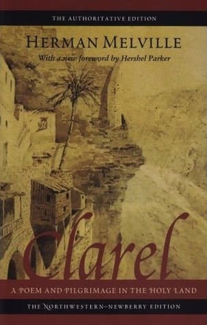 Clarel: A Poem and Pilgrimage in the Holy Land