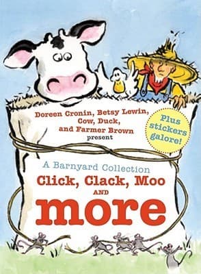 Click, Clack, Moo and More: A Barnyard Collection