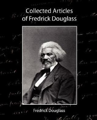Collected Articles of Frederick Douglass