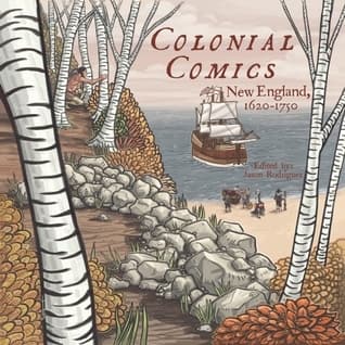 Colonial Comics: New England, 1620 - 1750