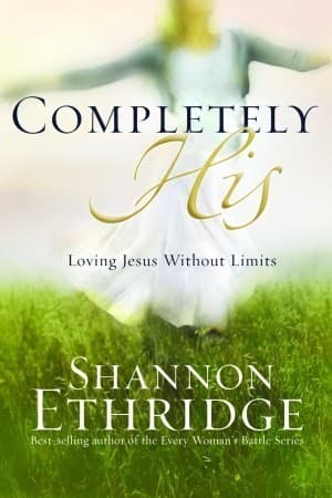 Completely His: Loving Jesus without Limits